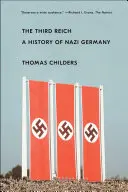 Trzecia Rzesza: Historia nazistowskich Niemiec - The Third Reich: A History of Nazi Germany