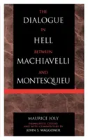 Piekielny dialog między Machiavellim i Monteskiuszem: Humanitarny despotyzm i warunki współczesnej tyranii - The Dialogue in Hell between Machiavelli and Montesquieu: Humanitarian Despotism and the Conditions of Modern Tyranny