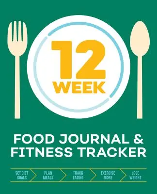 12-tygodniowy dziennik żywności i fitness: śledzenie jedzenia, planowanie posiłków oraz ustalanie diety i celów ćwiczeń dla optymalnej utraty wagi - 12-Week Food Journal and Fitness Tracker: Track Eating, Plan Meals, and Set Diet and Exercise Goals for Optimal Weight Loss