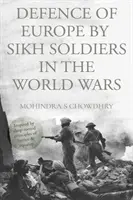 Obrona Europy przez żołnierzy sikhijskich podczas wojen światowych - Defence of Europe by Sikh Soldiers in the World Wars