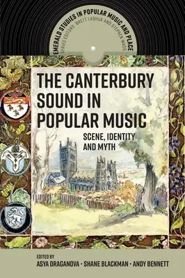 Dźwięki Canterbury w muzyce popularnej: Scena, tożsamość i mit - The Canterbury Sound in Popular Music: Scene, Identity and Myth