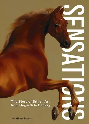 Sensacje: Historia sztuki brytyjskiej od Hogartha do Banksy'ego - Sensations: The Story of British Art from Hogarth to Banksy