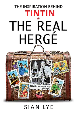 Prawdziwy Herg: Inspiracja dla Tintina - The Real Herg: The Inspiration Behind Tintin