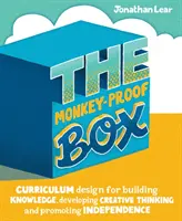 The Monkey-Proof Box: Projektowanie programów nauczania w celu budowania wiedzy, rozwijania kreatywnego myślenia i promowania niezależności - The Monkey-Proof Box: Curriculum Design for Building Knowledge, Developing Creative Thinking and Promoting Independence