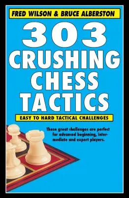 303 Miażdżąca taktyka szachowa - 303 Crushing Chess Tactics