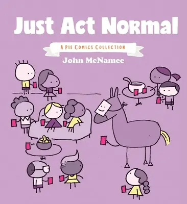 Just ACT Normal, 1: Kolekcja komiksów Pie - Just ACT Normal, 1: A Pie Comics Collection