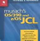 Murach's OS/390 i Z/OS JCL - Murach's OS/390 and Z/OS JCL