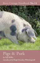 Świnie i wieprzowina: River Cottage Handbook No.14 - Pigs & Pork: River Cottage Handbook No.14