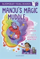 Manju's Magic Muddle: A Bloomsbury Young Reader - Gold Book Band