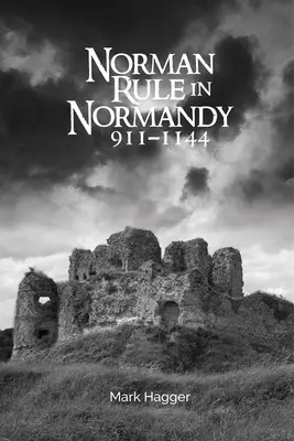 Normańskie rządy w Normandii, 911-1144 - Norman Rule in Normandy, 911-1144