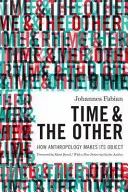 Czas i Inny: Jak antropologia czyni swój przedmiot - Time and the Other: How Anthropology Makes Its Object
