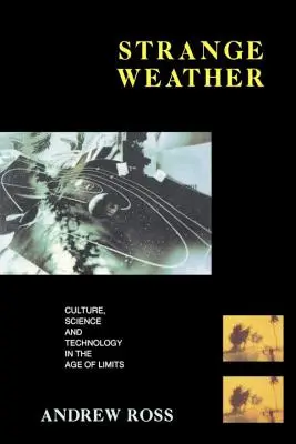 Dziwna pogoda: Kultura, nauka i technologia w epoce ograniczeń - Strange Weather: Culture, Science and Technology in the Age of Limits