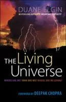 Żywy Wszechświat: Gdzie jesteśmy? Kim jesteśmy? Dokąd zmierzamy? - The Living Universe: Where Are We? Who Are We? Where Are We Going?