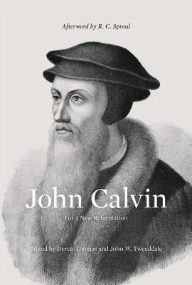 Jan Kalwin (posłowie R. C. Sproul): O nową reformację - John Calvin (Afterword by R. C. Sproul): For a New Reformation