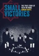 Małe zwycięstwa: Prawdziwa historia Faith No More - Small Victories: The True Story of Faith No More