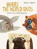 Tam, gdzie kończy się świat: przygoda na suwak, trik i salto - Where the World Ends: A Zip, Trik, and Flip Adventure