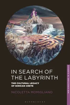 W poszukiwaniu labiryntu: Kulturowe dziedzictwo minojskiej Krety - In Search of the Labyrinth: The Cultural Legacy of Minoan Crete