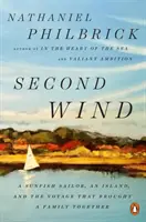 Second Wind: Żeglarz Sunfish, wyspa i podróż, która połączyła rodzinę - Second Wind: A Sunfish Sailor, an Island, and the Voyage That Brought a Family Together