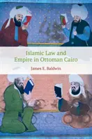 Islamskie prawo i imperium w osmańskim Kairze - Islamic Law and Empire in Ottoman Cairo