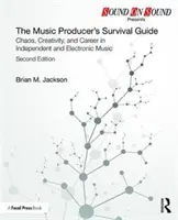 Przewodnik przetrwania producenta muzycznego: Chaos, kreatywność i kariera w muzyce niezależnej i elektronicznej - The Music Producer's Survival Guide: Chaos, Creativity, and Career in Independent and Electronic Music