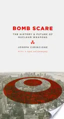 Bomb Scare: Historia i przyszłość broni jądrowej - Bomb Scare: The History and Future of Nuclear Weapons