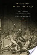 Kontrrewolucja 1776 roku: Opór niewolników i początki Stanów Zjednoczonych Ameryki - The Counter-Revolution of 1776: Slave Resistance and the Origins of the United States of America