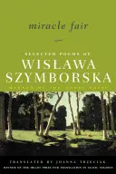 Jarmark cudów: Wybrane wiersze Wisławy Szymborskiej - Miracle Fair: Selected Poems of Wislawa Szymborska