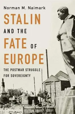 Stalin i losy Europy: Powojenna walka o suwerenność - Stalin and the Fate of Europe: The Postwar Struggle for Sovereignty