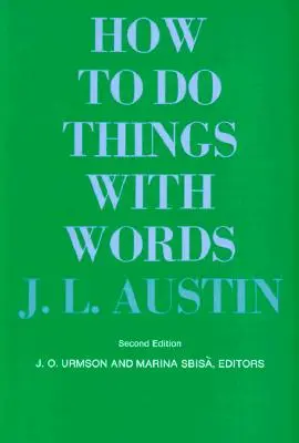 How to Do Things with Words: Wydanie drugie - How to Do Things with Words: Second Edition