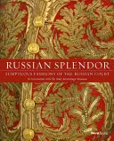 Rosyjski splendor: Przepych mody rosyjskiego dworu - Russian Splendor: Sumptuous Fashions of the Russian Court