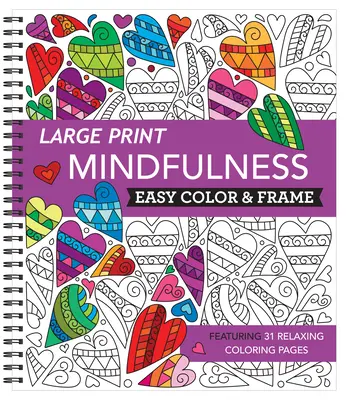 Duży druk Łatwe kolorowanie i kadrowanie - Uważność (kolorowanka dla dorosłych) - Large Print Easy Color & Frame - Mindfulness (Adult Coloring Book)