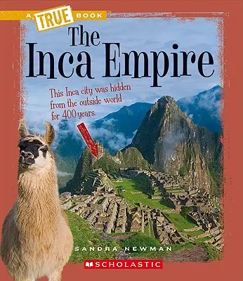 Imperium Inków (prawdziwa książka: starożytne cywilizacje) - The Inca Empire (a True Book: Ancient Civilizations)