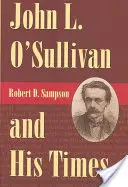 John L. O'Sullivan i jego czasy - John L. O'Sullivan and His Times