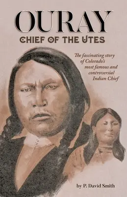 Ouray: Wódz Utes - Ouray: Chief of the Utes