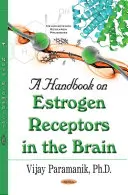 Podręcznik na temat receptorów estrogenowych w mózgu - Handbook on Estrogen Receptors in the Brain