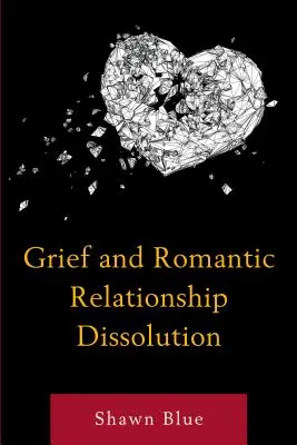 Żałoba i rozpad związku romantycznego - Grief and Romantic Relationship Dissolution