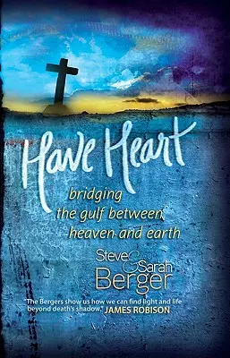 Miej serce: Pomost między niebem a ziemią - Have Heart: Bridging the Gulf Between Heaven and Earth