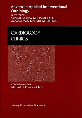 Zaawansowana stosowana kardiologia interwencyjna, wydanie Cardiology Clinics, 28 - Advanced Applied Interventional Cardiology, an Issue of Cardiology Clinics, 28