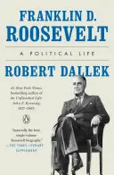 Franklin D. Roosevelt: Życie polityczne - Franklin D. Roosevelt: A Political Life