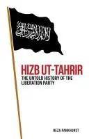 Hizb-ut-Tahrir: Nieopowiedziana historia Partii Wyzwolenia - Hizb UT-Tahrir: The Untold History of the Liberation Party