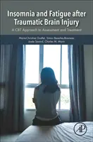 Bezsenność i zmęczenie po urazowym uszkodzeniu mózgu: Podejście CBT do oceny i leczenia - Insomnia and Fatigue After Traumatic Brain Injury: A CBT Approach to Assessment and Treatment