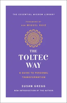 Droga Tolteków: Przewodnik po osobistej transformacji - The Toltec Way: A Guide to Personal Transformation