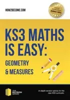 Matematyka KS3 jest łatwa: Geometria i miary. Kompletne wskazówki dotyczące nowego programu nauczania KS3 - KS3 Maths is Easy: Geometry & Measures. Complete Guidance for the New KS3 Curriculum