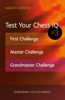 Sprawdź swoje szachowe IQ: Pierwsze wyzwanie, Wyzwanie mistrzowskie, Wyzwanie arcymistrzowskie - Test Your Chess IQ: First Challenge, Master Challenge, Grandmaster Challenge