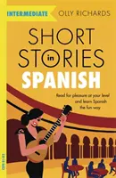 Krótkie historie po hiszpańsku dla średnio zaawansowanych - Short Stories in Spanish for Intermediate Learners