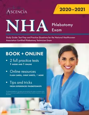 NHA Phlebotomy Exam Study Guide: Przygotowanie do testu i pytania praktyczne do egzaminu na certyfikowanego technika flebotomii National Healthcareer Association - NHA Phlebotomy Exam Study Guide: Test Prep and Practice Questions for the National Healthcareer Association Certified Phlebotomy Technician Exam