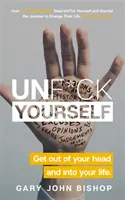 Unf*ck Yourself - Wyjdź z głowy i wejdź do swojego życia - Unf*ck Yourself - Get out of your head and into your life