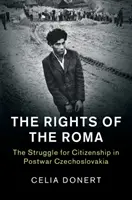 Prawa Romów: walka o obywatelstwo w powojennej Czechosłowacji - The Rights of the Roma: The Struggle for Citizenship in Postwar Czechoslovakia