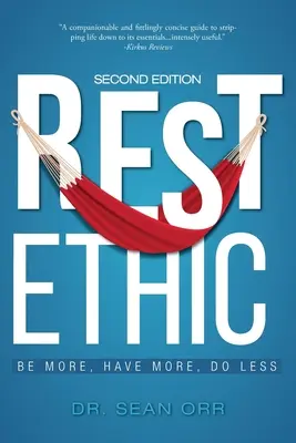 Etyka odpoczynku: Bądź bardziej, miej więcej, rób mniej - Rest Ethic: Be More, Have More, Do Less