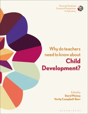 Dlaczego nauczyciele powinni wiedzieć o rozwoju dziecka: wzmacnianie tożsamości zawodowej i dobrego samopoczucia? - Why Do Teachers Need to Know about Child Development?: Strengthening Professional Identity and Well-Being